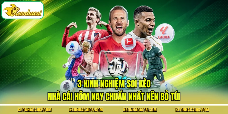 Kèo Nhà Cái Hôm Nay Chuẩn Nhất - 3 Mẹo Soi Kèo Thắng Lớn 3 3 Kinh nghiệm soi kèo nhà cái hôm nay chuẩn nhất nên bỏ túi