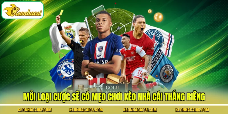 Mẹo Chơi Kèo Nhà Cái Thắng - 2 Chiến Thuật Đánh Đâu Ăn Đó 3 Mỗi loại cược sẽ có mẹo chơi kèo nhà cái thắng riêng
