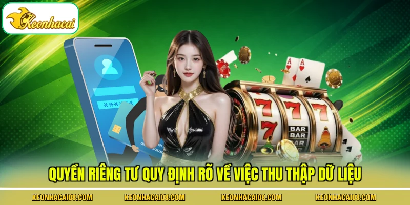 Quyền Riêng Tư 2 Quyền riêng tư quy định rõ về việc thu thập dữ liệu